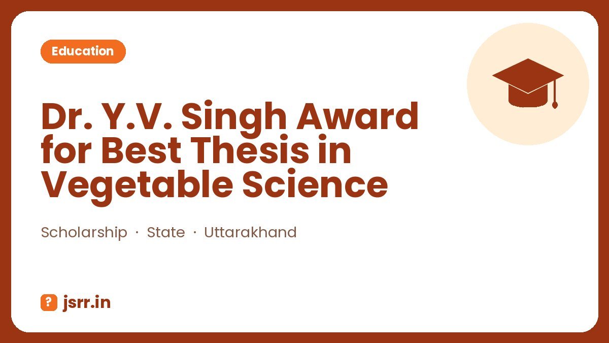 Dr. Y.V. Singh Award for Best Thesis in Vegetable Science