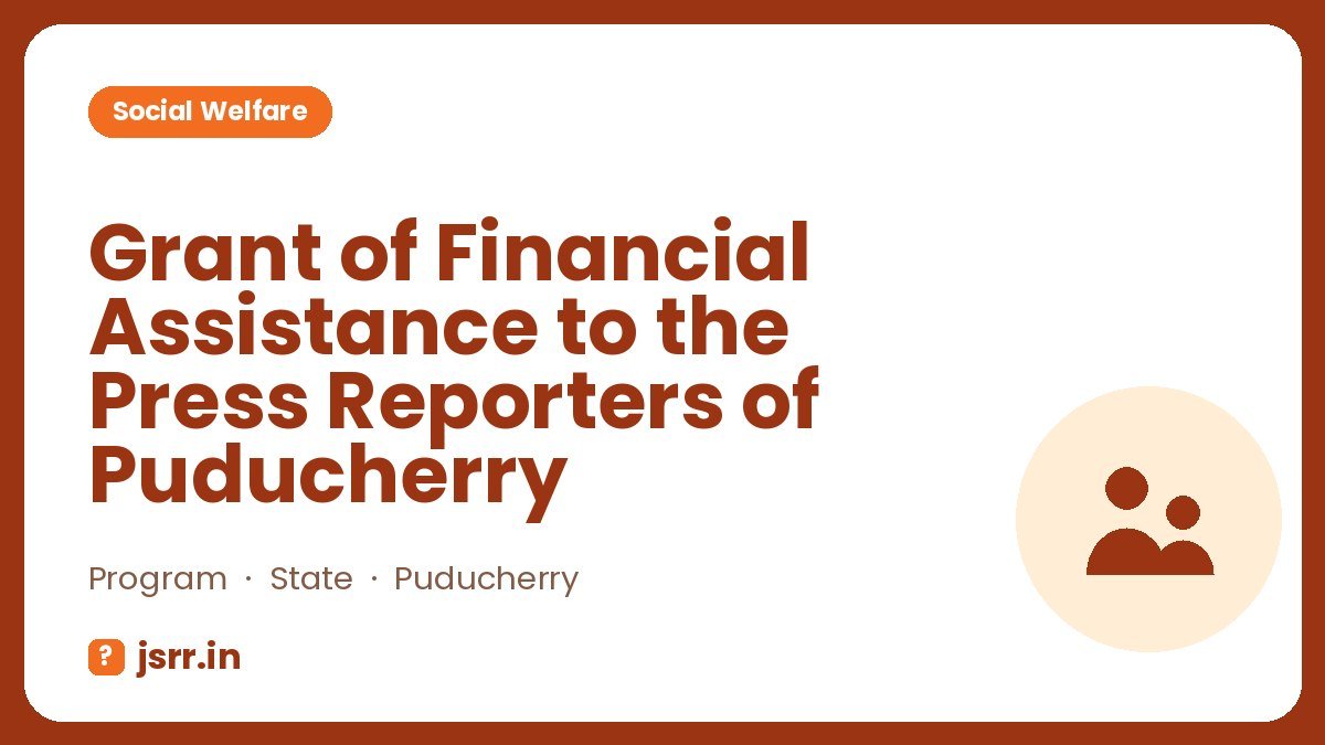 Grant of Financial Assistance to the Press Reporters of Puducherry